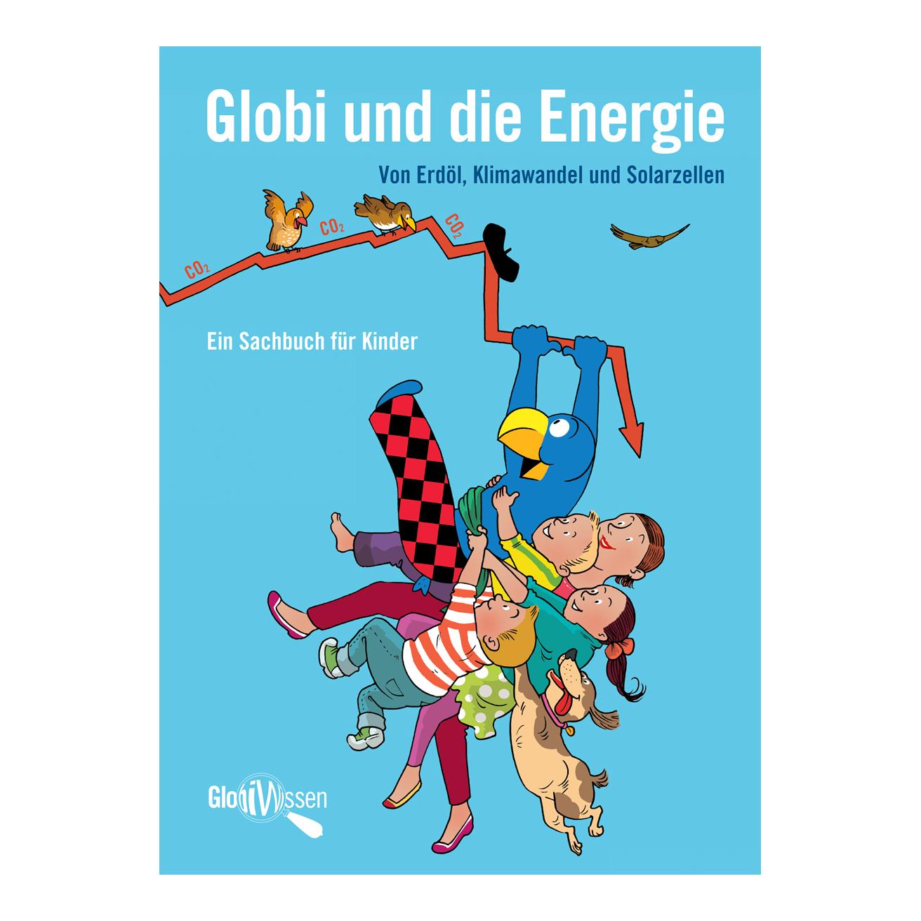 Globi Verlag Globi und die Energie - von Öl, Klimawandel und Sonnenkollektoren